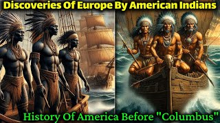 Discoveries Of Europe By American Indians  Settlements Invasions Colonizing Voyages Emigrations [upl. by Ellah43]