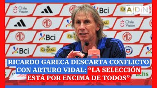 Ricardo Gareca descarta conflicto con Arturo Vidal “La selección está por encima de todos” [upl. by Gibb]