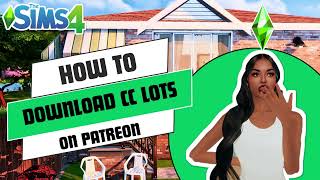 Downloading CC Lots on Patreon for The Sims 4 Full Tutorial [upl. by Colas632]