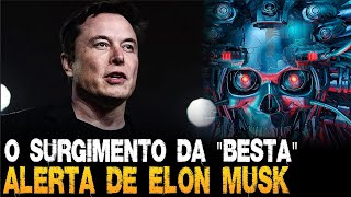 O surgimento da quotBESTAquot Elon Musk faz alerta final sobre a IA [upl. by Enelram]