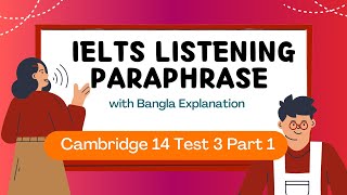 IELTS Listening Paraphrase with Bangla Explanation  Cambridge 14 Test 3 Part 1 [upl. by Jaynell]