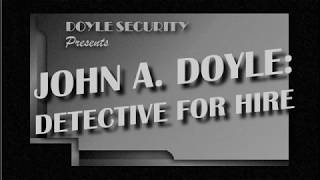 John A Doyle Starting the Doyle Detective Bureau [upl. by Eahsram482]