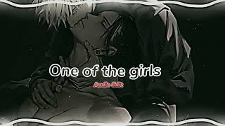 One of the girls  Audio Edit   One of the girls  Slowed [upl. by Yxel]