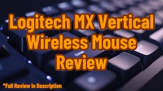 Logitech MX Vertical Wireless Mouse Review [upl. by Enajyram]