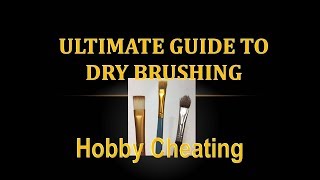 Hobby Cheating 139 Ultimate Guide to Drybrushing [upl. by Isaak]