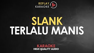 Karaoke Terlalu Manis  Slank HQ Audio [upl. by Enairda]