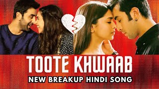 Toote Khwaab  Hindi Breakup Song  Ranbir Kapoor Deepika Padukone [upl. by Acirred]