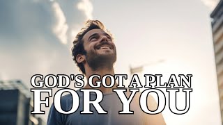 Gods Got A Plan for You [upl. by Festus]