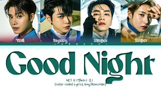 NCT U Good Night 별자리 Lyrics Color Coded Lyrics [upl. by Siraf]