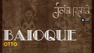 Otto  Baioque CD Joia Rara [upl. by Proctor]