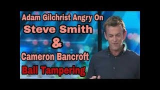 Watch Adam Gilchirst on Steve Smith Ball Tampering  Emotional Gilchrist [upl. by Ahsiemat651]