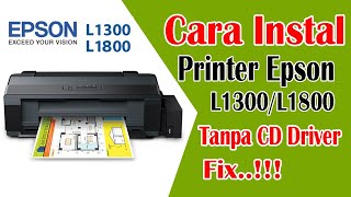 Cara Instal Printer Epson L1300L1800 Tanpa CD Printer [upl. by Sixela]