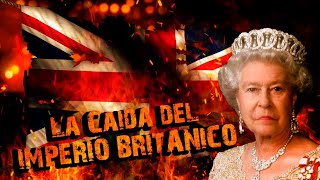 ¿Por qué CAYÓ el imperio BRITÁNICO [upl. by Eldnek]