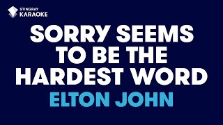 Elton John  Sorry Seems To Be The Hardest Word Karaoke With Lyrics [upl. by Ientruoc]