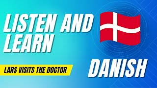 Listen and Learn Danish  Lars Visits the Doctor [upl. by Havstad]