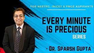 Every minute is precious by Dr Sparsh Gupta fmge neetpg inicet cerebellumacademy [upl. by Trebor]