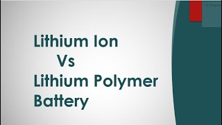 Difference between Lithium ION and Lithium Polymer  Lithium Ion Vs Polymer [upl. by Parhe]