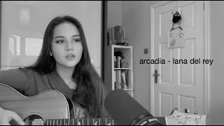 arcadia  lana del rey cover [upl. by Noll]