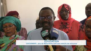 ÉducationGuédiawaye Plus de 900 enfants sont sans extraits de naissance [upl. by Celinda]