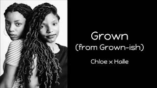 Chloe x Halle  Grown from Grownish Lyrics [upl. by Caswell]