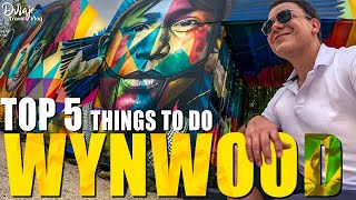 TOP 5 Things to DO in WYNWOOD  Miami Travel Guide 24 hours Itinerary [upl. by Stephens548]