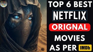 Top 6 Best Must Watch Netflix Original Movies With Highest Imdb Ratings  Filmy Counter [upl. by Iridis302]