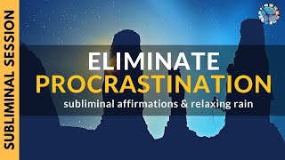 BEAT PROCRASTINATION  Subliminal Affirmations amp Relaxing Rain [upl. by Fannie88]