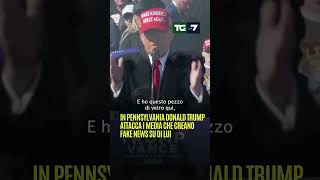 In Pennsylvania Donald Trump attacca i media che creano fake news su di lui [upl. by Suckow384]