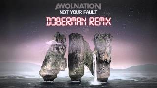 AWOLNATION  Not Your Fault DoBERMAN REMIX [upl. by Ricker484]