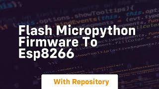 Flash micropython firmware to esp8266 [upl. by Hughmanick]