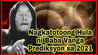 NAKAKAGULAT MGA HULA AT PREDICTION NG FEMALE NOSTRADAMUS BABA VANGA SA TAONG 2021 KAALAMAN DITO [upl. by Holman]