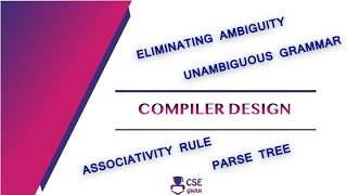 Eliminating Ambiguity using Associativity Rule  Syntax Analyzer  Lec 21  Compiler Design [upl. by Drofnelg]