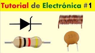 Curso de Electrónica 1 Resistencias Capacitores Inductores y Diodos [upl. by Sokul]