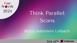 Think Parallel Scans  Bryce Adelstein Lelbach [upl. by Sylvester948]