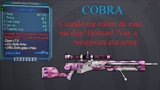 Borderlands 2 guía de armas únicas el cobra Cuando me entere de esto dije ¡Voy a´´ [upl. by De Witt]