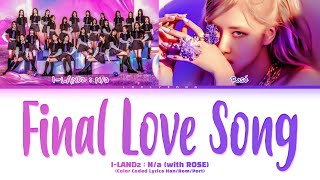 ILAND2  Na With Rosé  Final Love Song Color Coded Lyrics Tradução [upl. by Asiole]