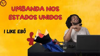 NÃO EXISTE UMBANDA NOS ESTADOS UNIDOS [upl. by Tnirb]