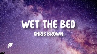 Chris Brown  Wet The Bed Lyrics [upl. by Doggett]