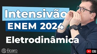 REVISÃO ENEM 2024  AULA 1  ELETRODINÂMICA  Professor Boaro [upl. by Bennir]