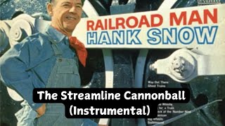 Hank Snow  The Streamline Cannonball Instrumental [upl. by Eliga]