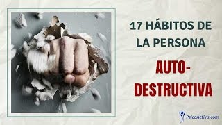 17 hábitos de la personalidad autodestructiva [upl. by Karol]