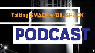 Talking Smack with Dr Shack Short Promo [upl. by Nocam]