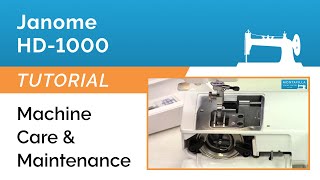 Janome HD1000 Tutorial  Machine Care amp Maintenance [upl. by Behlke]