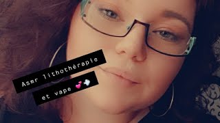 Asmr10 lithothérapie  vape 💨💕 [upl. by Babcock]