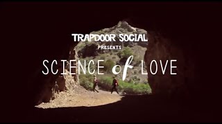 Trapdoor Social  Science of Love Official Music Video [upl. by Notnirb730]