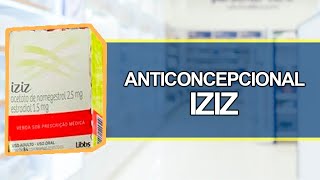 Anticoncepcional Iziz Como usar efeitos colaterais e muito mais  Bula Simples [upl. by Nnylhsa501]