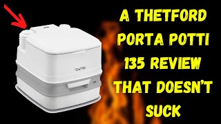 A Thetford Porta Potti 135 Review That Doesn’t Suck [upl. by Dolloff463]