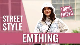 EMTHING — STREET STYLE 100 FRIPES [upl. by Refannej637]