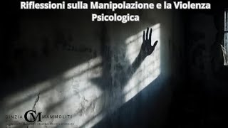 Riflessioni sulla Manipolazione e la Violenza psicologica [upl. by Fredrick]