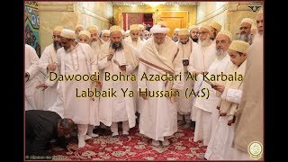 Dawoodi Bohras Azadari At Karbala 2019Labbaik Ya Hussain [upl. by Maxim971]